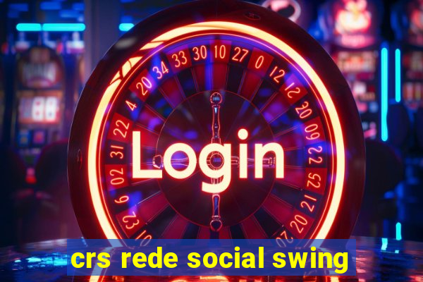 crs rede social swing